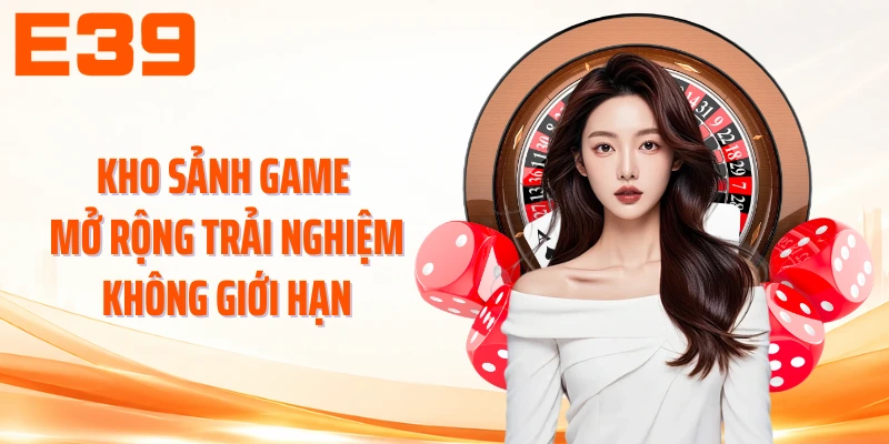 Kho game mở rộng trải nghiệm không giới hạn